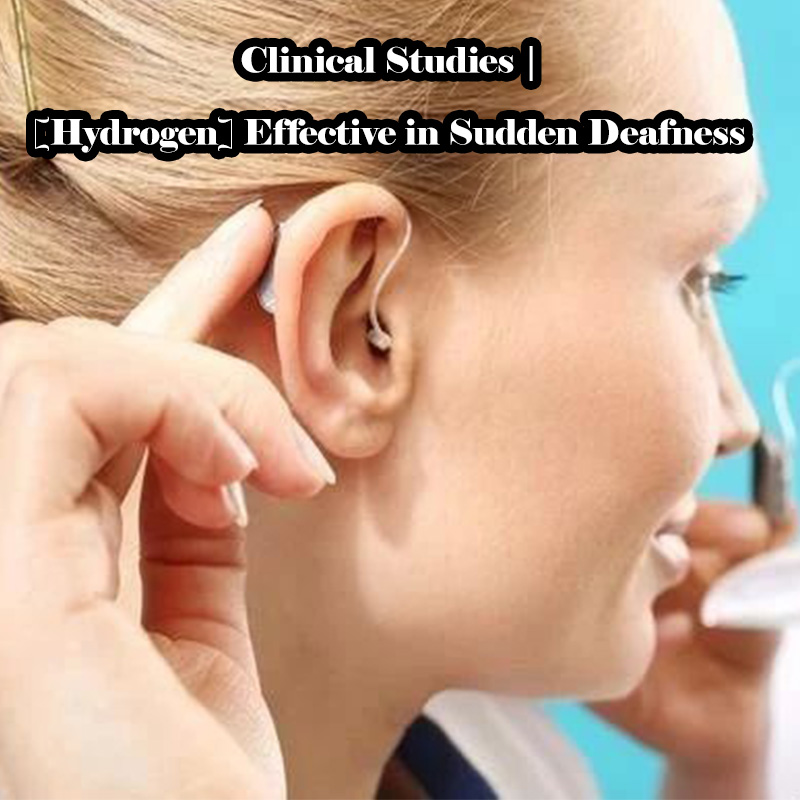 [Referred] Clinical Study - Effect of Hydrogen on Sudden Deafness